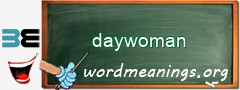 WordMeaning blackboard for daywoman